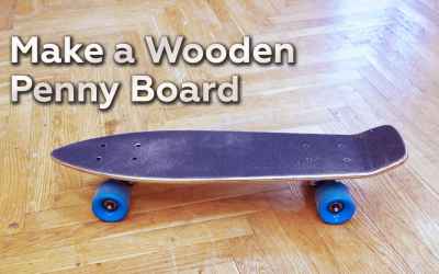 Make a Wooden Penny Board (Skate Board)