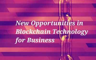 New Opportunities in Using Blockchain Technology for Your Business - Trdinoo