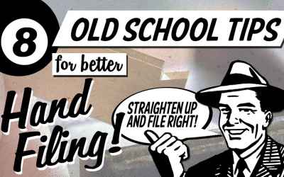 8 Old School Tips For Better Hand Filing